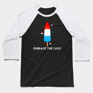 Rocket Pop: Embrace the Suck! Baseball T-Shirt